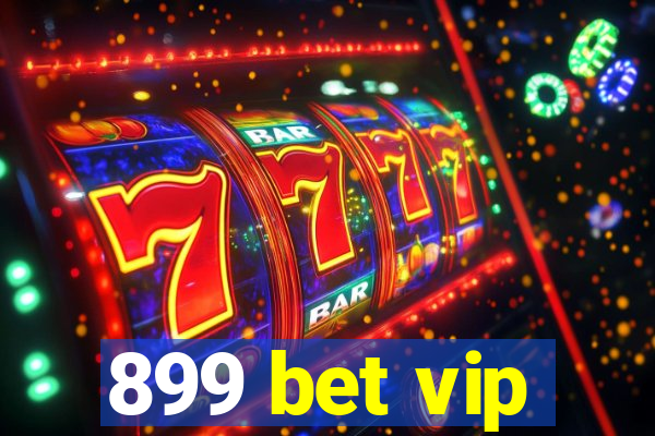 899 bet vip